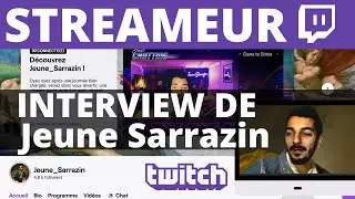 STREAMER : Interview de Pierre Jeune Sarrazin sur TWITCH