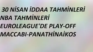 30 Nisan İddaa Tahminleri | NBA Tahminleri | Euroleague Tahminleri
