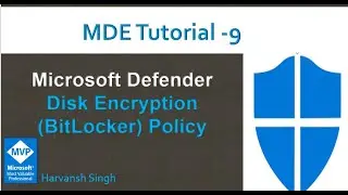 MDE Tutorial 9 -Disk Encryption (Bit Locker) Policy in Microsoft Defender for Endpoints