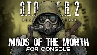S.T.A.L.K.E.R 2 - MODS OF THE MONTH // Console & PC Compatible - Mods You NEED to Install - VOLUME 3