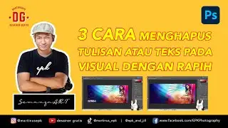3 CARA TUTORIAL MENGHAPUS TULISAN ATAU TEKS PADA VISUAL DENGAN RAPIH #PHOTOSHOP2022