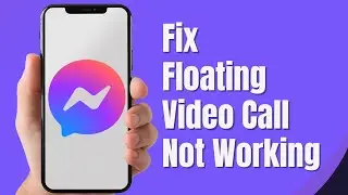 How To Fix Messenger Floating Video Call Not Working on Android | Solve Floating Video Call Issue