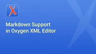 Markdown Support in Oxygen XML Editor 18.1