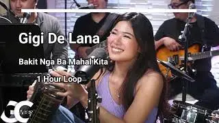 Bakit Nga Ba Mahal Kita by Gigi De Lana Nonstop - Gigi De Lana Bakit Nga Ba Mahal Kita 1 Hour Loop