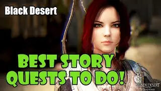 [Black Desert] What Story Quests Give Free Gear Upgrades + Inventory Expansion? | Best Quests to Do!