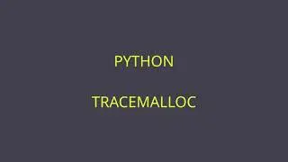 PYTHON INI 40 tracemalloc