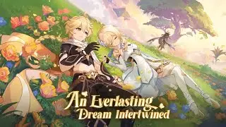 Version 4.7 Trailer OST - An Everlasting Dream Intertwined | Genshin Impact