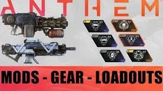 Anthem: Gear - Mods - Loadouts