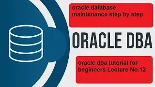 oracle database maintenance step by step | oracle DBA Tutorial for beginners