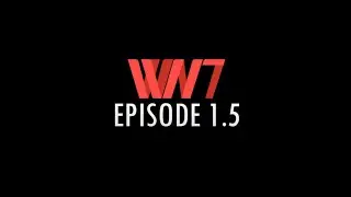 WN7 — Episode 1.5 | Teaser
