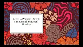 Learn C Program| Simple if conditional Statement| Handson