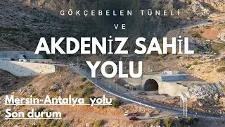 🚧 Akdeniz Sahil Yolu ve Şaşıracaksınız.Gökçebelen Tüneli Drone Görüntüleri 17.11.2025 