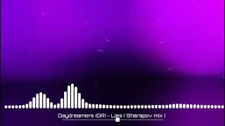 Daydreamers (GR) - Lies (Sharapov Remix)