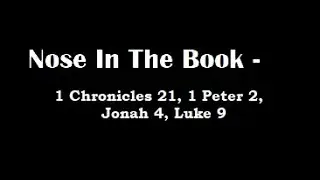 Nose In The Book - A Bible Reading Commentary - 1 Chron. 21, 1 Peter 2, Jonah 4, Luke 9 - M'Cheyne