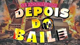 BASE DE FUNK - DEPOIS DO BALE