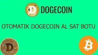 DogeCoin Otomatik Al Sat BOTU Basit Bot