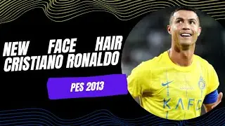 PES 2013 | New Face & Hair • Cristiano Ronaldo  • 2023 / 2024 • HD • #allnassr