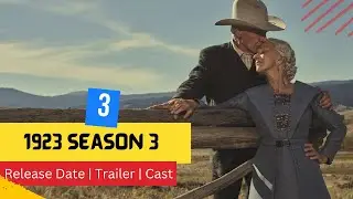 1923 Season 3 Release Date | Trailer | Cast | Expectation | Ending Explained