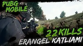 ERANGEL KATLİAMI 22 KİLLS GAME [PUBG MOBİLE] #SQUAD #TPP