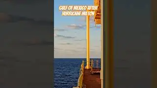 Gulf of Mexico After Hurricane Milton #GulfOfMexico