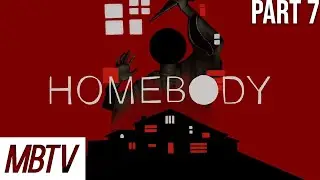 Max Plays Homebody! (Episode 7)