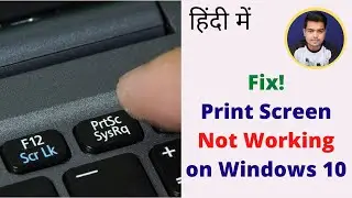 Print Screen Not Working [Solved] | How to Fix Print Screen Not Working Issue on Windows 10 in Hindi