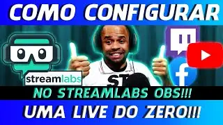 como CONFIGURAR uma LIVE do ZERO no STREAMLABS OBS!!!
