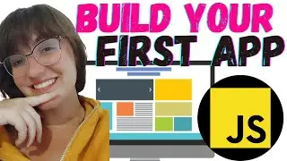 Build Your First App in JavaScript | Learn How To Do It!