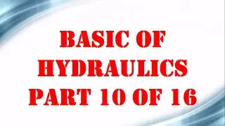 Basic of Hydraulics part 10 OF 16 | Mechanical Engineering
