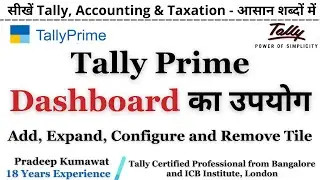 How to Use Dashboard in Tally Prime | Add, Expand, Remove and Configure Tile | 