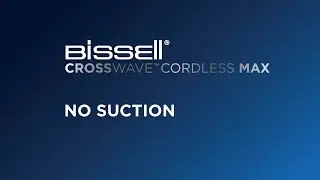 BISSELL CrossWave Cordless Max - Troubleshooting - No suction - 2765E