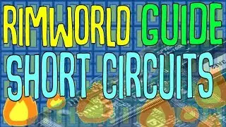 Rimworld Guide: Short Circuits, how to avoid explosions and manage power.