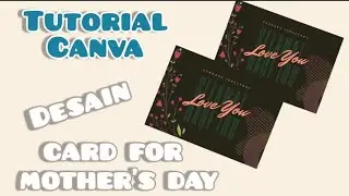 CARA MEMBUAT KARTU UCAPAN || MOTHER'S DAY CARD #TutorialCanva #3