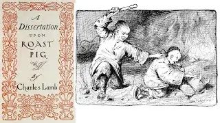 Listen to Charles Lamb's "Dissertation upon Roast Pig" #charleslamb #roastpig #uponroastpig