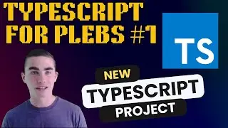 TypeScript for Plebs 1: New TypeScript Project