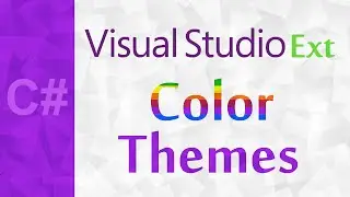 [C#] Color Theme Editor - Visual Studio Extensions 2015 | How To Change Visual Studio Theme