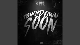 TOUCH DOWN SOON