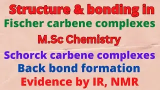 Lecture 05 : Structure and bonding in Fischer and Schrock carbene complexes