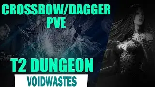Crossbow / Dagger PvE Voidwastes T2 Dungeon