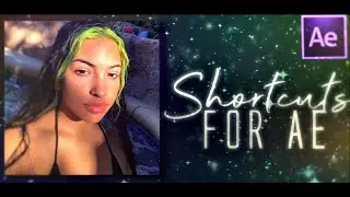 After Effects Shortcuts For Faster Editing