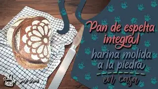 Como hacer pan de espelta en casa (molemos nuestra propia harina)