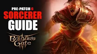 Baldur's Gate 3 - Sorcerer Class Guide (Pre-Patch 6) Dragon & Wild Mage Confirmed