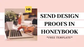 Send Design Proofs in HoneyBook | *FREE* Template