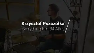 Krzysztof Pszczółka cover Everything FM-84 Atlas