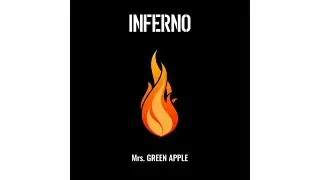 Inferno (MIDI Version) - Mrs. GREEN APPLE