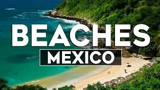 Top 10 Best Beaches in Mexico - Travel Video 2024