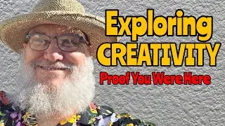 Creativity is proof you were here
