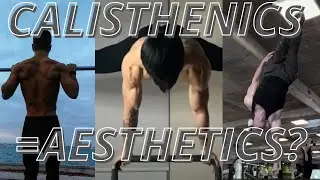 Why are Calisthenics Athletes so Aesthetic?