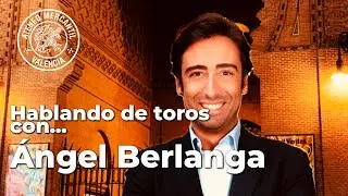 Tertulia Taurina: Hablando de toros con... Ángel Berlanga