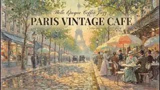 PARIS VINTAGE CAFE ☕ French Instrumental Music — Belle Époque Coffee Playlist | Eiffel Tower View